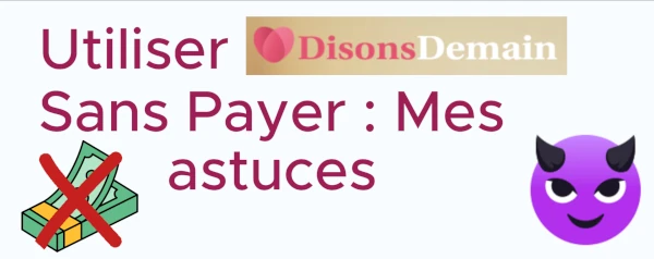 utiliser Disons Demain sans payer